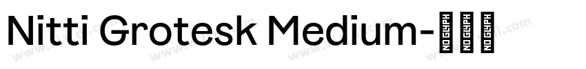 Nitti Grotesk Medium字体转换 Nitti Grotesk Medium字体转换